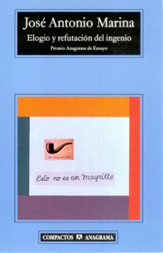 elogio y refutacion del ingenio (premio anagrama de ensayo)-jose antonio marina-9788433967749