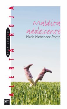 maldita adolescente-maria menendez ponte-9788434877849