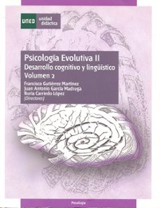psicologia evolutiva ii (vol ii): desarrollo cognitivo y linguist ico-francisco gutierrez martinez-9788436248449