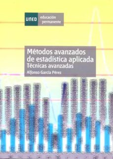 metodos avanzados de estadistica aplicada. tecnicas avanzadas-alfonso garcia perez-9788436251449
