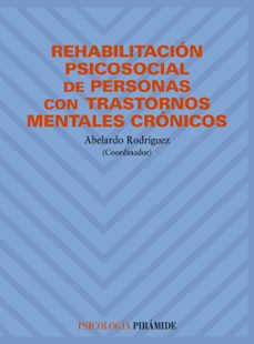 rehabilitacion psicosocial de personas con trastornos mentales cr onicos-abelardo rodriguez gonzalez-9788436811049