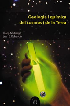 geologia i quimica del cosmos i de la terra-josep m. amigo-luis e. ochando-9788437052649