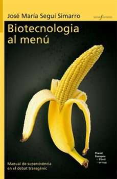 biotecnologia al menu-jose maria segui simarro-9788437088549