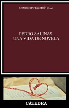 pedro salinas, una vida de novela-montserrat escartin gual-9788437640549