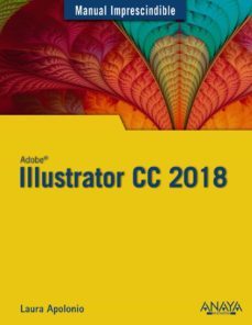 illustrator cc 2018 (manual imprescindible)-laura apolonio-9788441540149