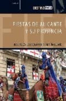 fiestas de alicante y su provincia: una cita con la tradicion par a cada dia del año (destino)-9788444130149