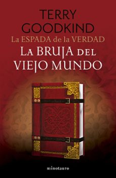 la espada de la verdad nº 10/17 la bruja del viejo mundo-terry goodkind-9788445017449