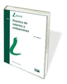 practica de salarios y cotizaciones (23ª ed.)-isabel lopez lopez-9788445430149