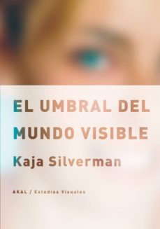 el umbral del mundo visible (ebook)-kaja silverman-9788446038849