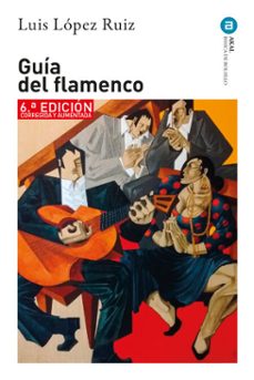 guia del flamenco (6.ª edicion corregida y aumentada) (ebook)-luis lopez ruiz-9788446056249