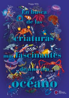 en busca de las criaturas mas fascinantes de nuestro oceano-peggy nille-9788446057949