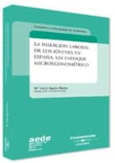 la insercion laboral de los jovenes en españa: un enfoque microec onomico-maria isabel aguilar ramos-9788447023349