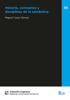 historia, conceptos y disciplinas de la semantica-miguel casas gomez-9788447226849