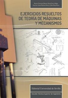 ejercicios resueltos de teoria de maquinas y mecanismos-rosario chamorro moreno-9788447230549