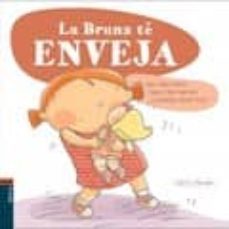 la bruna te enveja (contes i emocions)-9788447928149