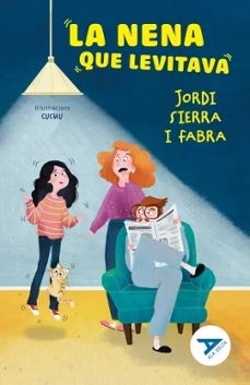 la nena que levitava-jordi sierra i fabra-9788447955749