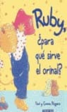 ruby, ¿para que sirve el orinal?-paul rogers-emma rogers-9788448017149