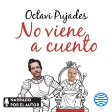 no viene a cuento (audiolibro)-octavi pujades-9788448032449