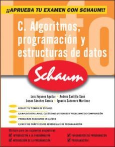 c: algoritmos, programacion y estructura de datos (schaum)-luis joyanes aguilar-9788448145149