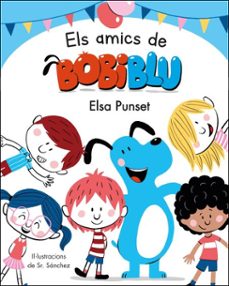 els amics de bobiblú (bobiblú)-elsa punset-9788448855949