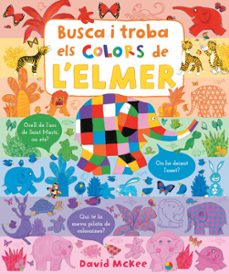 busca i troba els colors de l elmer (elmer. pequeñas manitas)-david mckee-9788448857349