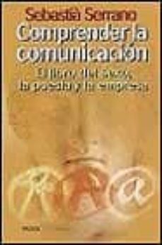 comprender la comunicacion: el libro del sexo, la poesia y la emp resa-9788449309649