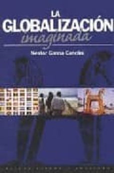 la globalizacion imaginada-nestor garcia canclini-9788449323249