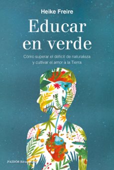 educar en verde-heike freire-9788449344749