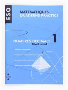 matematiques. quad. practics. nombres decimals 1. nivell inicial 1º eso catala-9788466116749
