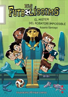 els futbolissims 5: el misteri del robatori impossible-roberto santiago-9788466137249