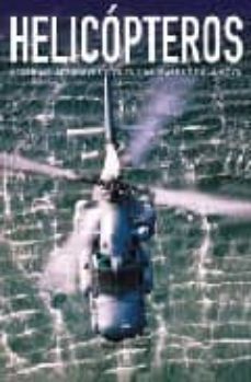 helicopetros: modernas aeronaves civiles y militares de ala movil-robert jackson-9788466216449