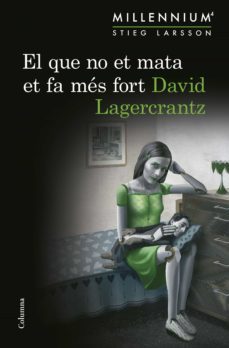el que no et mata et fa més fort (sèrie millennium 4) (ebook)-david lagercrantz-9788466419949
