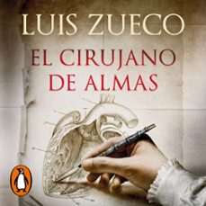 el cirujano de almas-luis zueco-9788466670449