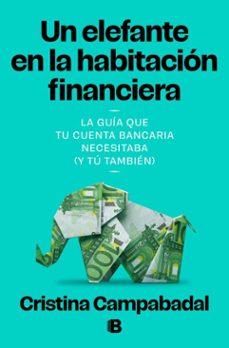 un elefante en la habitacion financiera (ebook)-cristina campabadal-9788466684149