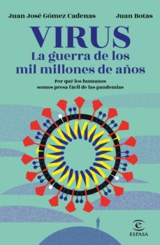 virus. la guerra de los mil millones de años-juan botas-j. j. gomez cadenas-9788467060249