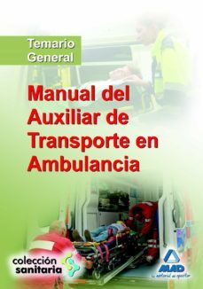 manual del auxiliar de transporte en ambulancia. temario general ( 2ª ed.)-9788467645149