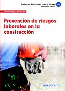 prevencion de riesgos laborales en la construccion. familia profe sional edificacion y obra civil-9788467688849