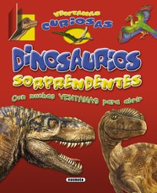 dinosaurios sorprendentes (ventanas curiosas)-9788467712049