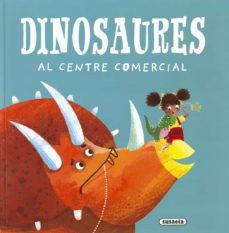 dinosaures al centre comercial-lily murray-9788467783049