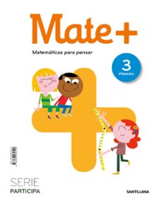 mate+ matematicas para pensar 3º primaria serie participa-9788468062549