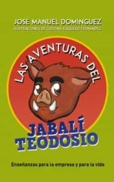 las aventuras del jabalí teodosio-jose manuel dominguez-9788468554549