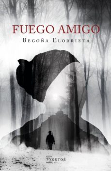 fuego amigo (ebook)-begoña elorrieta-9788471486349