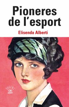 pioneres de l'esport-elisenda alberti i casas-9788472461949