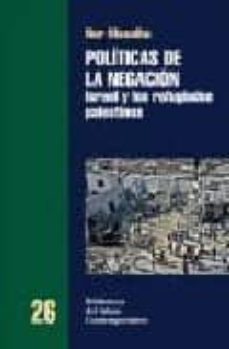 politicas de la negacion: israel y los refugiados palestinos-nur masalha-9788472902749
