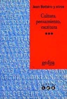cultura, pensamiento, escritura-jean bottero-9788474325249