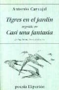 tigres en el jardin: casi una fantasia-9788475176949