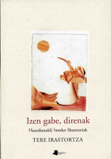 izen gabe, direnak: haurdinaldi beteko khantoriak-tere irastortza-9788476813249