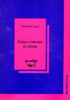 evaluar e intervenir en autismo-daniel valdez-9788477741749
