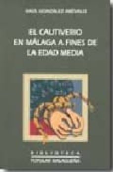 el cautiverio en malaga a fines de la edad media-9788477857549
