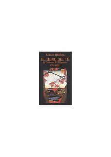 el libro del te: la ceremonia del te japonesa (cha no yu) (5ª ed. )-9788478131549